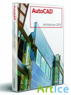 Autodesk AutoCAD Architecture v2010 x86 & x64 Eng (2DVD-ISO) CYGiSO(2009)