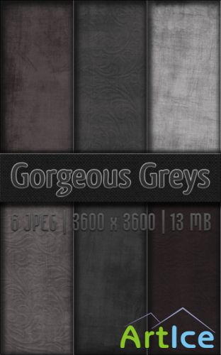 Gorgeous Greys
