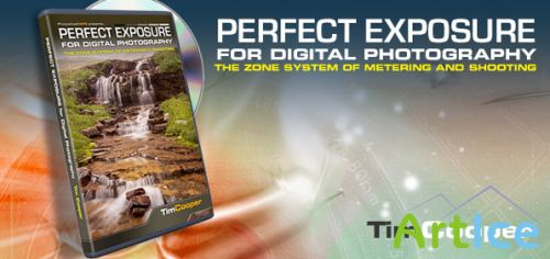 Photoshopcafe: Perfect Exposure for Digital Photography with: Tim Cooper