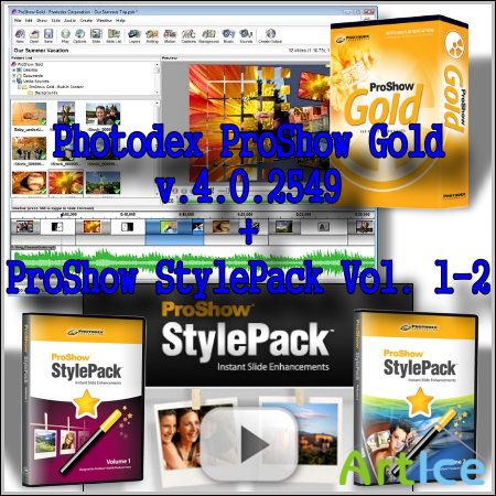 Photodex ProShow Gold v.4.0.2549 + ProShow StylePack Vol. 1-2