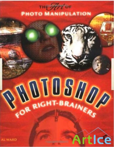 Photoshop for Right-Brainers: The Art of Photo Manipulation