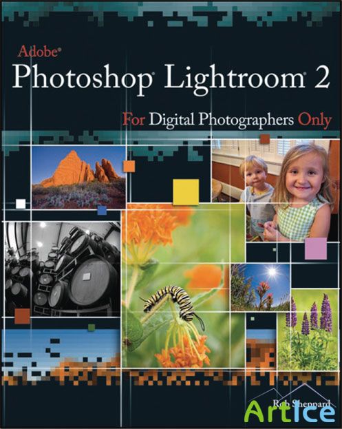 Adobe Photoshop Lightroom 2 for Digital Photographers Only