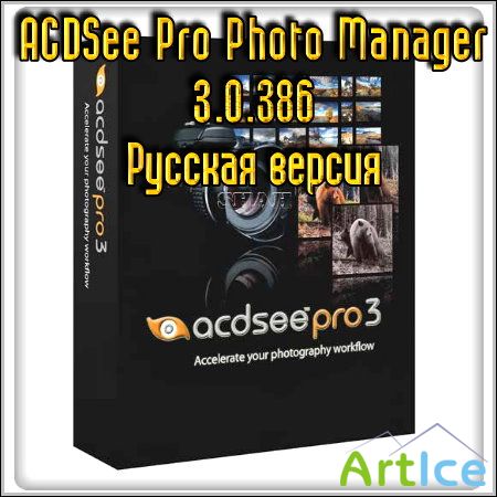 ACDSee Pro Photo Manager v.3.0.386 /Rus