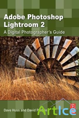 Adobe Photoshop Lightroom 2: A Digital Photographers Guide