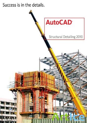 AutoCAD Structural Detailing 2010 (2010/RUS/x32)
