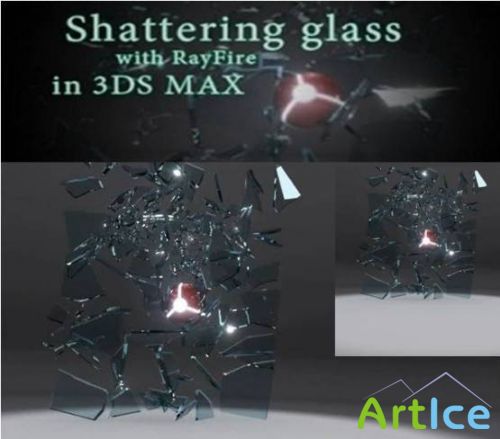 Shaterring glass with RayFire in 3Ds Max