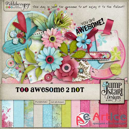  - - Too Awesome 2 Not