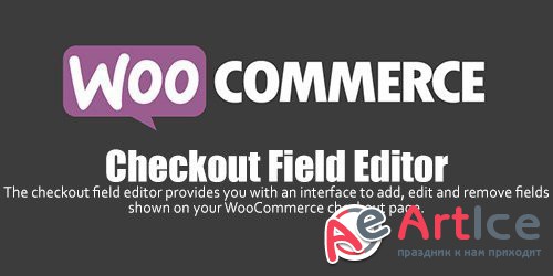 WooCommerce - Checkout Field Editor v1.5.13