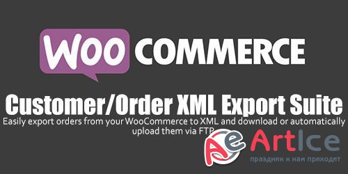 WooCommerce - Customer / Order XML Export Suite v2.3.5
